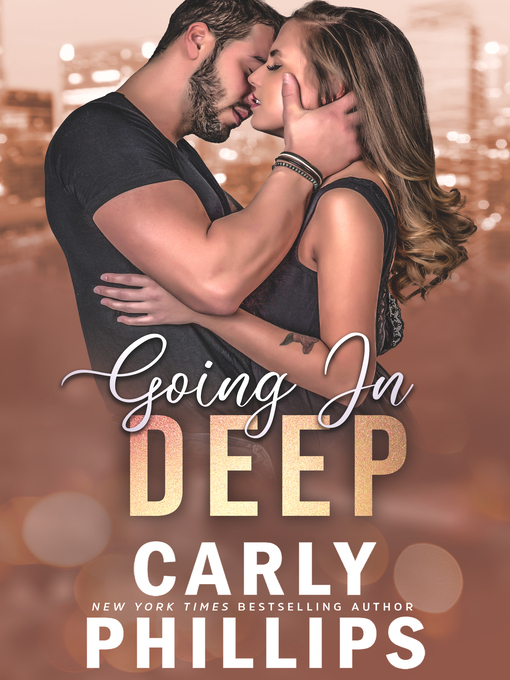 Title details for Going in Deep by Carly Phillips - Available